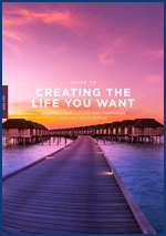 A Guide to Creating the Life You Want