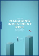 A Guide to Managing Investment Risk